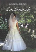 Zachcianek... - Katarzyna Michalak -  Polish Bookstore 