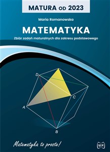Obrazek Matura od 2023 Matematyka Zbiór zadań maturalnych dla zakresu podstawowego