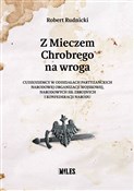 Polska książka : Z Mieczem ... - Robert Rudnicki