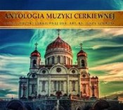 Antologia ... - Muzyki Cerkiewnej pd. ks. Jerzego Szurbaka Zespół -  Polish Bookstore 