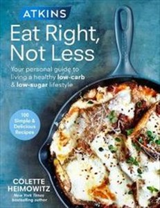 Picture of Atkins Eat Right Not Less Your personal guide to living a healthy low-carb and low-sugar lifestyle