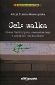 Cel Walka ... - Alicja Stańco-Wawrzyńska -  Polish Bookstore 
