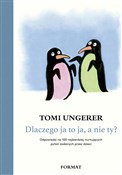 Polska książka : Dlaczego j... - Tomi Ungerer