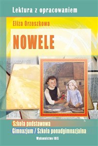 Picture of Nowele Orzeszkowa lektura z opracowaniem Szkoła podstawowa, gimnazjum, szkoła ponadgimnazjalna