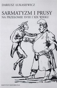 Picture of Sarmatyzm i Prusy na przełomie XVIII I XIX wieku