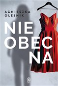 Książka : Nieobecna - Agnieszka Olejnik