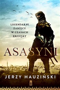 Picture of Asasyni Legendarni zabójcy  w czasach krucjat
