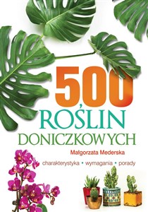 Picture of 500 roślin doniczkowych Charakterystyka, wymagania, porady