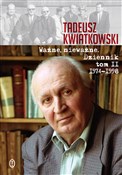 Książka : Ważne, nie... - Tadeusz Kwiatkowski