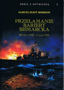 Picture of Przełamanie bariery Bismarcka 22 lipca 1942 - 1 maja 1944