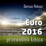 Euro 2016 ... - Dariusz Rekosz -  Książka z wysyłką do UK
