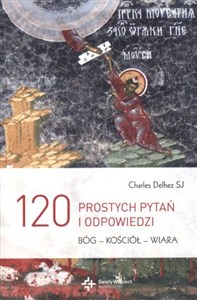 Picture of 120 prostych pytań i odpowiedzi Bóg - Kościół - Wiara