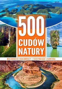 Picture of 500 cudów natury Malownicze krajobrazy i fascynujące zjawiska