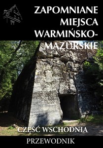 Picture of Zapomniane miejsca Warmińsko-mazurskie Część wschodnia