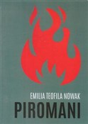 Piromani - Emilia Teofila Nowak -  Książka z wysyłką do UK