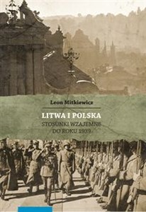 Picture of Litwa i Polska Stosunki wzajemne do roku 1939