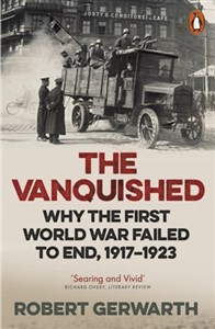 Picture of The Vanquished. Why the First World War Failed to End, 1917-1923
