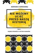 Polska książka : Nie możemy... - Adrian Cioroianu