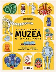 Picture of Zagadkowe muzea w Warszawie Przewodnik i zabawy dla poszukiwaczy przygód