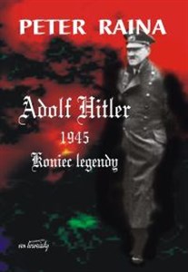 Picture of Adolf Hitler 1945. Koniec legendy