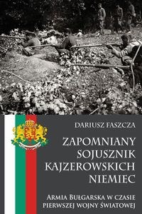 Picture of Zapomniany sojusznik kajzerowskich Niemiec Armia Bułgarska w czasie pierwszej wojny światowej