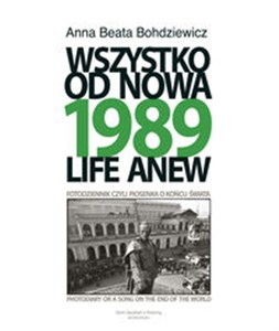 Picture of 1989 Wszystko od nowa Fotodziennik, czyli piosenka o końcu świata Live Anew. Photodiary or a Song on the End of the World