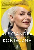 Polska książka : Anyżowe dr... - Aleksandra Konieczna