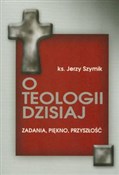 O teologii... - Jerzy Szymik -  Polish Bookstore 