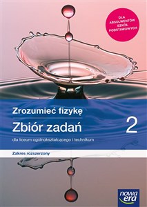 Picture of Zrozumieć fizykę 2 Zbiór zadań Zakres rozszerzony Liceum Technikum Szkoła ponadpodstawowa