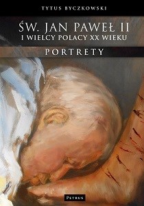 Picture of Św. Jan Paweł II i wielcy Polacy XX wieku Portrety