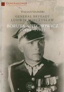 Picture of Generał Brygady Ludwik Mieczysław Boruta-Spiechowicz (1894-1985)