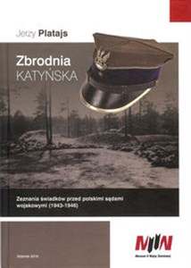 Picture of Zbrodnia katyńska Zeznania świadków przed polskimi sądami wojskowymi (1943-1946)