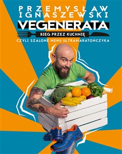 Obrazek Vegenerata bieg przez kuchnię, czyli szalone menu ultramaratończyka