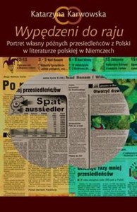 Obrazek Wypędzeni do raju Portret własny późnych przesiedleńców z Polski w literaturze polskiej w Niemczech