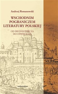 Picture of Wschodnim pograniczem literatury polskiej Od średniowiecza do oświecenia