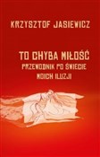Polska książka : To chyba m... - Krzysztof Jasiewicz