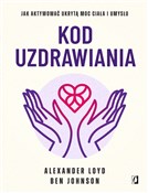 Kod uzdraw... - Alexander Loyd, Ben Johnson -  Polish Bookstore 