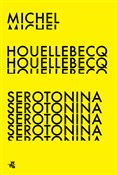 Serotonina... - Michel Houellebecq -  foreign books in polish 