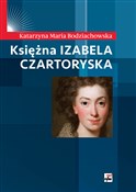 Księżna Iz... - Katarzyna Maria Bodziachowska -  foreign books in polish 
