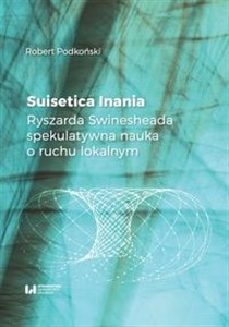 Picture of Suisetica Inania Ryszarda Swinesheada spekulatywna nauka o ruchu lokalnym