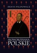 Skoworodia... - Denys Pilipowicz -  books from Poland