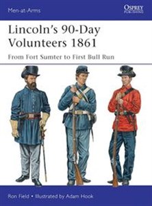 Picture of Men-at-Arms 489 Lincoln's 90-Day Volunteers 1861 from Fort Sumter to First Bull Run