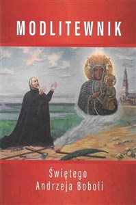 Obrazek Modlitewnik Świętego Andrzeja Boboli