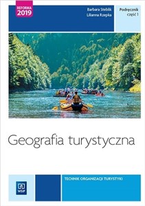 Obrazek Geografia turystyczna Turystyka Tom 4 Podręcznik Część 1 Technik obsługi turystycznej. Kwalifikacja T.13 i T.14