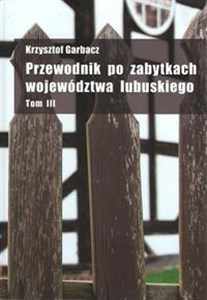 Picture of Przewodnik po zabytkach województwa lubuskiego Tom 3