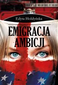Emigracja ... - Edyta Hołdyńska -  foreign books in polish 