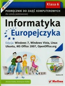 Picture of Informatyka Europejczyka 6 Podręcznik z płytą CD Edycja Windows 7 Windows Vista Linux Ubuntu MS Office 2007 OpenOffice.org Szkoła podstawowa