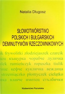 Picture of Słowotwórstwo polskich i bułgarskich deminutywów rzeczownikowych
