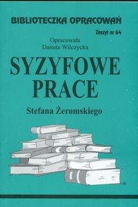 Picture of Biblioteczka Opracowań Syzyfowe prace Stefana Żeromskiego Zeszyt nr 64