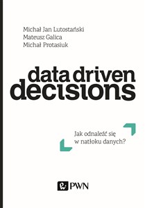 Picture of Data Driven Decisions Jak odnaleźć się w natłoku źródeł danych?
